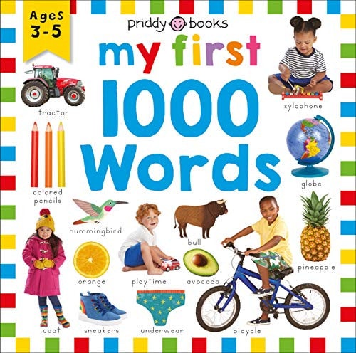 Priddy Learning: My First 1000 Words A photographic catalog of baby's first words