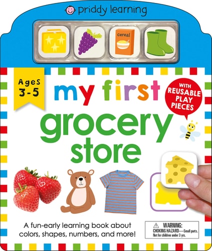 My First Play and Learn: Grocery Store A Fun Early Learning Book about colors, shapes, numbers, and more