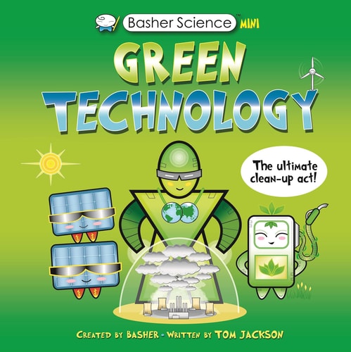 Basher Science Mini: Green Technology The Ultimate Cleanup Act!