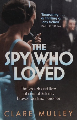 The Spy who Loved The Secrets and Lives of One of Britain's Bravest Wartime Heroines-zoom-