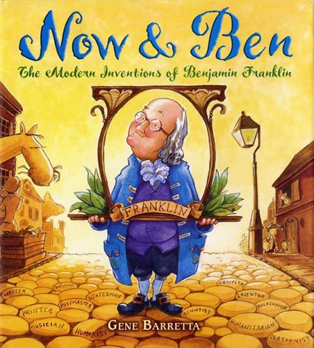 Now & Ben The Modern Inventions of Benjamin Franklin