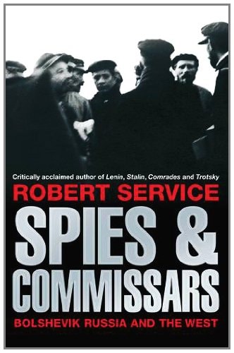 Spies and Commissars Bolshevik Russia and the West