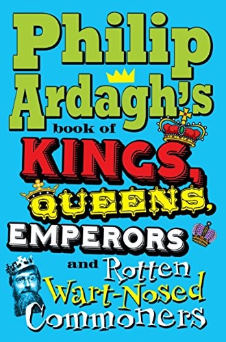 Philip Ardagh's Book of Kings, Queens, Emperors and Rotten Wart-Nosed Commoners-zoom-