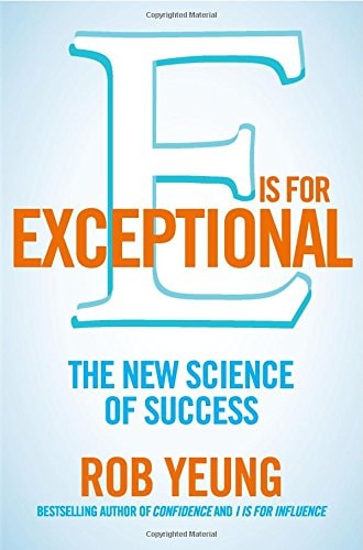 E Is for Exceptional The New Science of Success