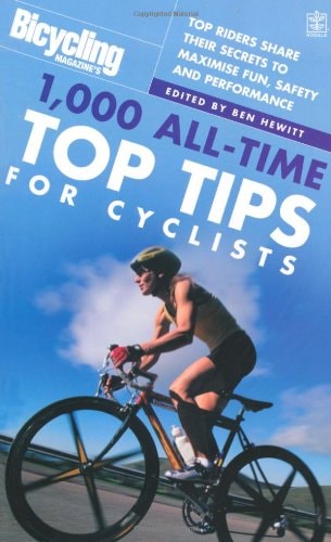 Bicycling - 1,000 All-Time Top Tips for Cyclists Top Riders Share Their Secrets to Maximise Fun, Safety and Performance-zoom-1