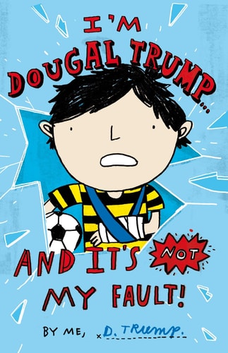 I'm Dougal Trump... and It's Not My Fault!