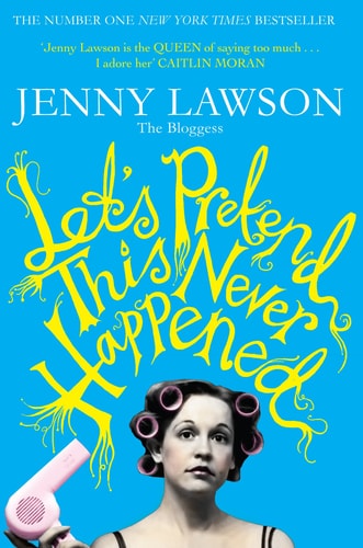 Let's Pretend this Never Happened (a Mostly True Memoir)