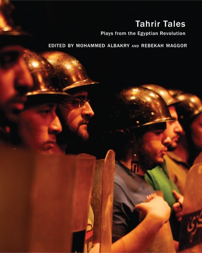 Tahrir Tales Plays from the Egyptian Revolution