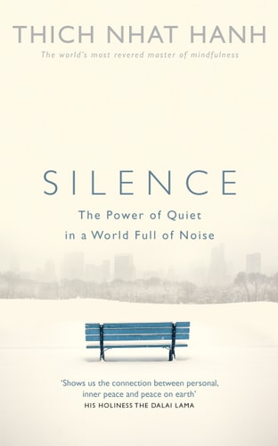 Silence The Power of Quiet in a World Full of Noise