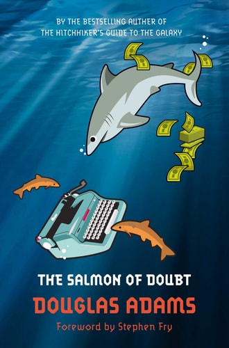 The Salmon of Doubt Hitchhiking the Galaxy One Last Time