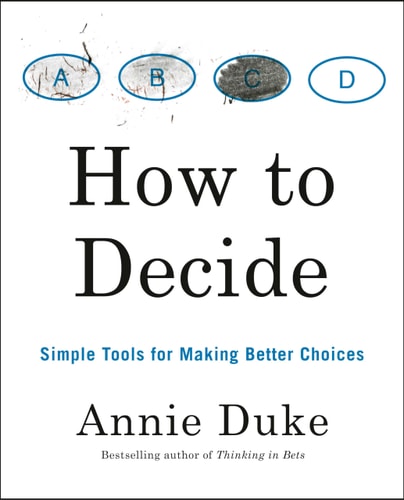 How to Decide Simple Tools for Making Better Choices-zoom-1