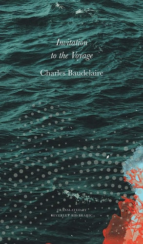 Invitation to the Voyage Selected Poems and Prose