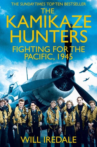 The Kamikaze Hunters The Men Who Fought for the Pacific 1945