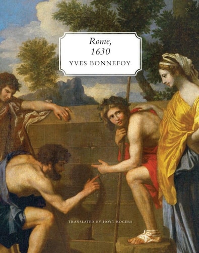 Rome, 1630 The Horizon of Early Baroque : Followed by Five Essays on Seventeenth-century Art