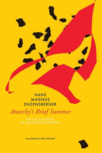 Anarchy's Brief Summer The Life and Death of Buenaventura Durruti : a Novel