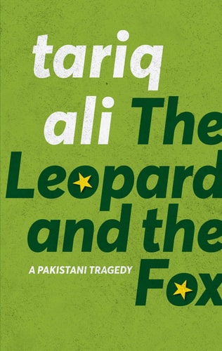 The Leopard and the Fox A Pakistani Tragedy