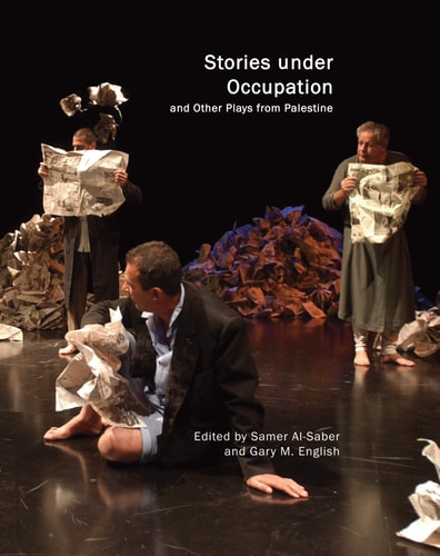 Stories Under Occupation And Other Plays from Palestine