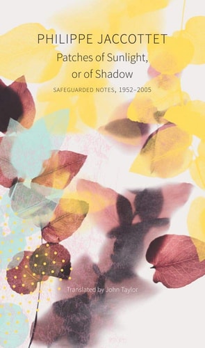 Patches of Sunlight, Or of Shadow Safeguarded Notes, 1952-2005
