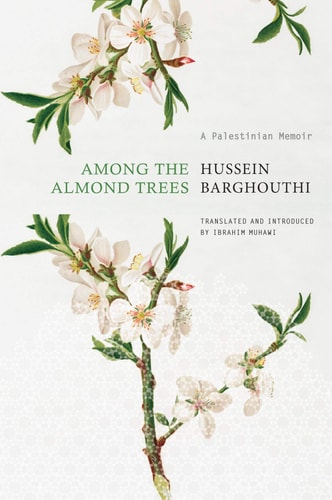 Among the Almond Trees A Palestinian Memoir