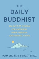 The Daily Buddhist 366 Days of Wisdom for Happiness, Inner Freedom and Mindful Living