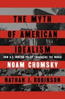 The Myth of American Idealism How U.S. Foreign Policy Endangers the World-1
