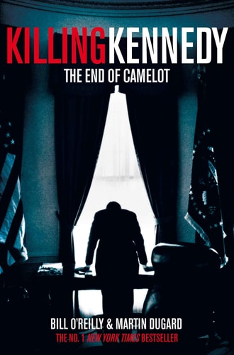 Killing Kennedy The End of Camelot