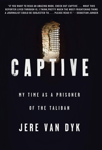 Captive My Time as a Prisoner of the Taliban