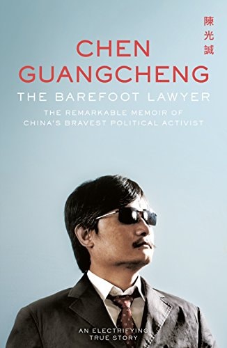 The Barefoot Lawyer A Blind Man's Fight for Justice and Freedom in China