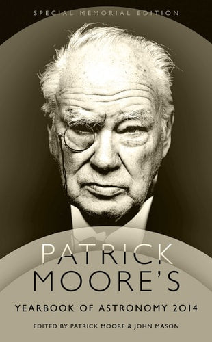 Patrick Moore's Yearbook of Astronomy 2014 Special Memorial Edition
