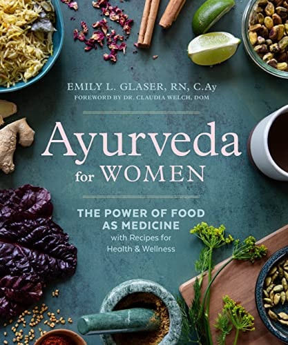 Ayurveda for Women The Power of Food as Medicine with Recipes for Health and Wellness-1