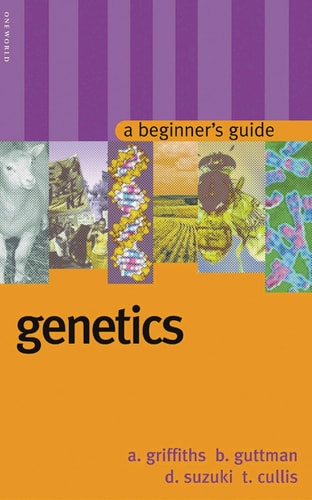 Genetics: A Beginner's Guide (Beginner's Guides)