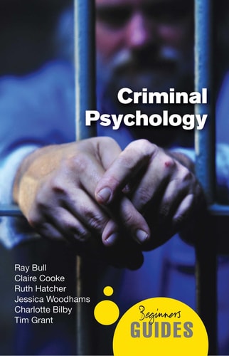 Criminal Psychology A Beginner's Guide