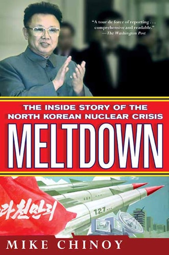 Meltdown The Inside Story of the North Korean Nuclear Crisis