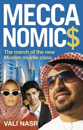 Meccanomics The March of the New Muslim Middle Class