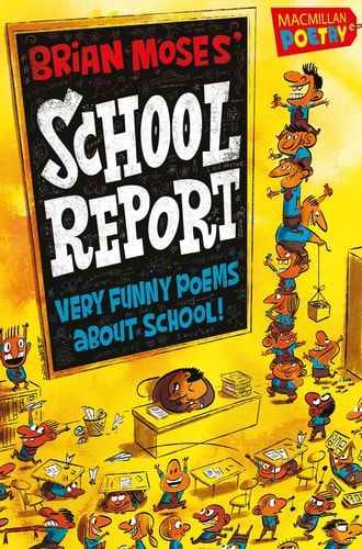 Brian Moses' School Report Very Funny Poems about School