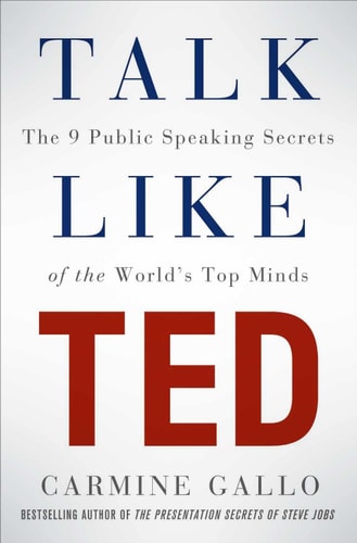 Talk Like TED The 9 Public Speaking Secrets of the World's Top Minds-1