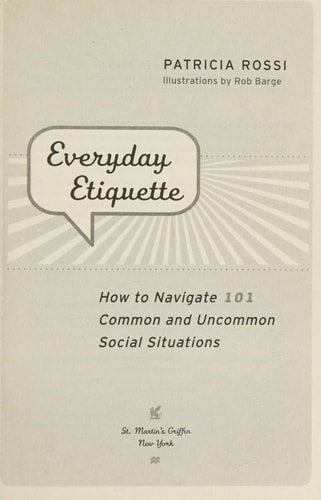 Everyday Etiquette How to Navigate 101 Common and Uncommon Social Situations