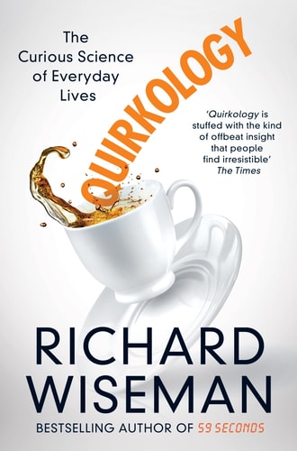 Quirkology The Curious Science of Everyday Lives