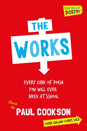 The Works Every Kind of Poem You Will Ever Need at School
