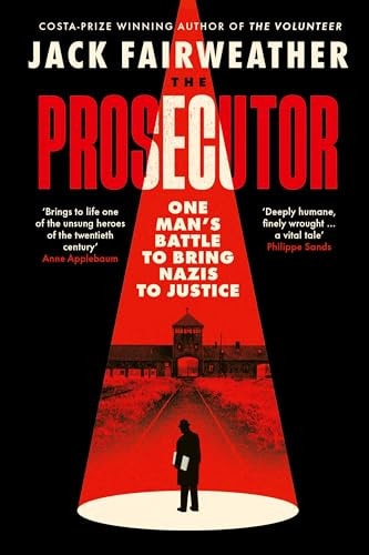 The Prosecutor One Man's Battle to Bring Nazis to Justice