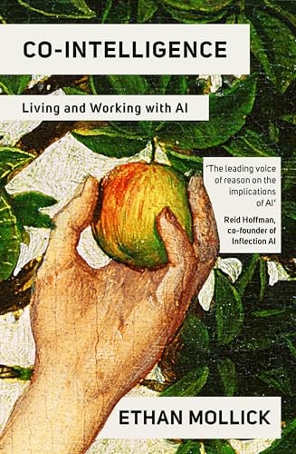 Co-intelligence Living and Working with AI