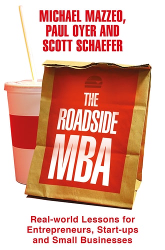The Roadside MBA Backroad Lessons for Entrepreneurs, Executives and Small Business Owners