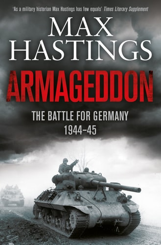 Armageddon The Battle for Germany 1944-45