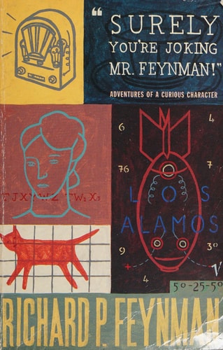 "Surely You're Joking, Mr. Feynman!" Adventures of a Curious Character