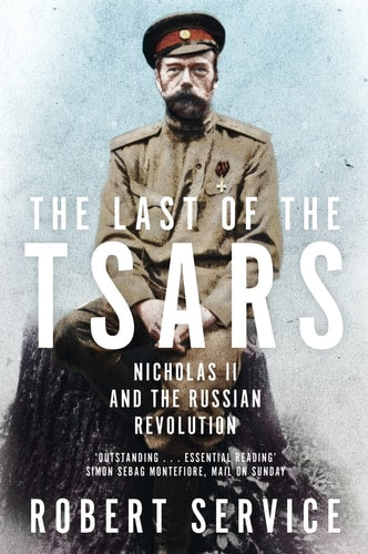 The Last of the Tsars Nicholas II and the Russian Revolution