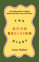 The Good Decision Diary Your Daily Guide to Making Better Decisions, More of the Time-zoom-1