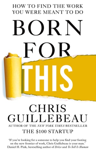 Born for This How to Find the Work You Were Meant to Do