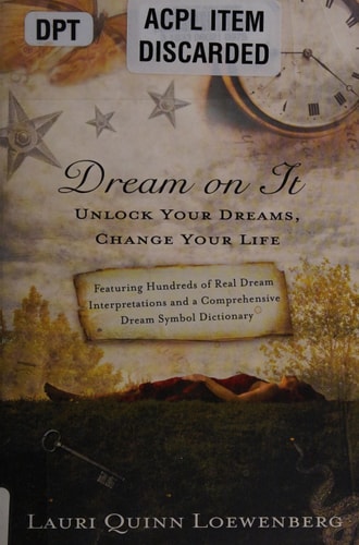 Dream on It Unlock Your Dreams, Change Your Life
