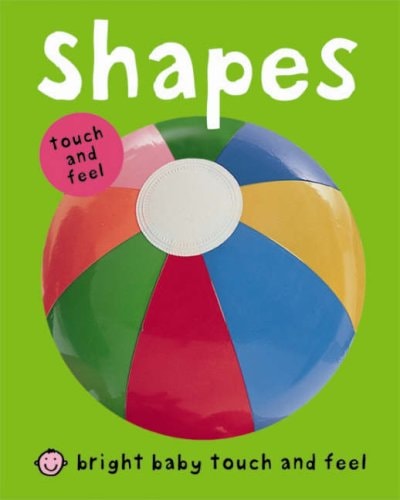 Bright Baby Touch and Feel Shapes