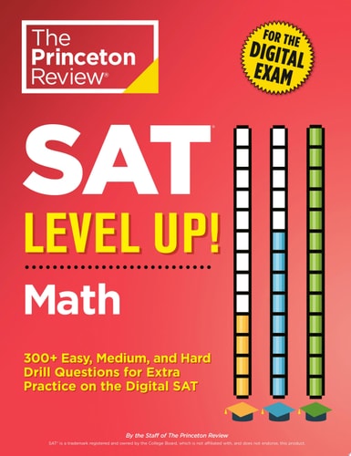 SAT Level Up! Math 300+ Easy, Medium, and Hard Drill Questions for Scoring Success on the Digital SAT-zoom-